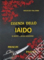 Essenza dello IaidoIl gesto in un universo. E-book. Formato EPUB ebook