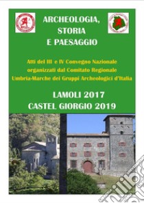 Archeologia, storia e paesaggioAtti III e IV convegno. E-book. Formato EPUB ebook di AA.VV.