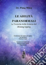 Le abilità paranormaliLe tecniche della scienza di Zhìnéng Qìgong. E-book. Formato EPUB ebook