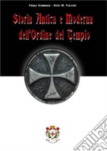 Storia antica e moderna dell'Ordine del Tempio. E-book. Formato EPUB ebook di Stelio W. Venceslai