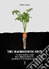 The macrobiotic sectHow to transform a diet into a mind-control cult. E-book. Formato EPUB ebook di Mauro Garbuglia