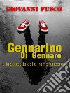 Gennarino Di Gennaro e la scoperta delle trame tenebrose. E-book. Formato EPUB ebook