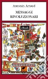 Messaggi rivoluzionari. E-book. Formato EPUB ebook