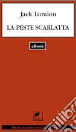 La peste scarlatta. E-book. Formato EPUB ebook