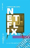 L'arrivo del lupo: Netflix e la nuova televisione. E-book. Formato EPUB ebook di Matteo Berardini