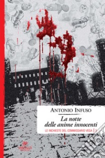 La notte delle anime innocenti. E-book. Formato EPUB ebook di Antonio Infuso