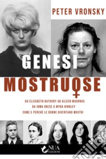 Genesi mostruose. E-book. Formato EPUB ebook di Peter Vronksy