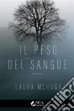 Il peso del sangue. E-book. Formato EPUB ebook