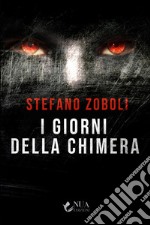 I giorni della Chimera. E-book. Formato EPUB ebook