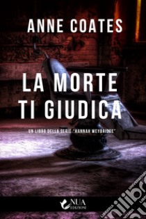 La morte ti giudica. E-book. Formato EPUB ebook di Anne Coates