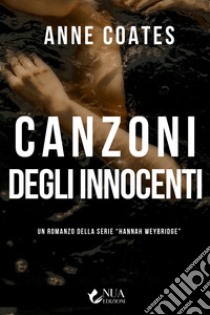 Canzoni degli innocenti. E-book. Formato EPUB ebook di Anne Coates