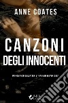 Canzoni degli innocenti. E-book. Formato EPUB ebook