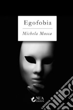 Egofobia. E-book. Formato EPUB ebook