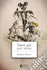 Tutti giù per terra. E-book. Formato EPUB ebook