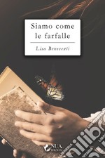 Siamo come le farfalle. E-book. Formato EPUB ebook