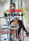 Colori e Parole. E-book. Formato EPUB ebook di luciano zampini