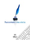 Raccontami una storiaRacconti vari . E-book. Formato EPUB ebook