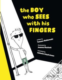 The boy who sees with his fingers. E-book. Formato EPUB ebook di Antonia Lloyd-Jones