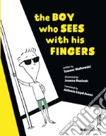 The boy who sees with his fingers. E-book. Formato EPUB