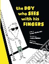 The boy who sees with his fingers. E-book. Formato EPUB ebook