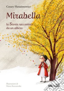 Mirabella: La Storia raccontata da un albero. E-book. Formato EPUB ebook di Cezary Harasimowicz