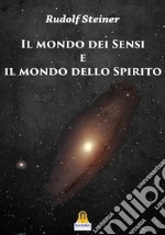 Il Mondo dei Sensi e il Mondo dello Spirito. E-book. Formato Mobipocket ebook