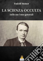 La Scienza Occultanelle sue linee generali. E-book. Formato Mobipocket ebook