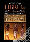 Libro dei morti egizianoLibro per uscire nel giorno. E-book. Formato Mobipocket ebook