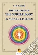 The Doctrine of The Subtle Body in Western Tradition. E-book. Formato Mobipocket ebook