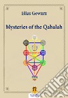 Mysteries of the Qabalah. E-book. Formato Mobipocket ebook di Elias Gewurzhas