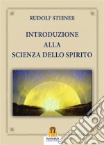 Introduzione alla Scienza dello Spirito. E-book. Formato EPUB ebook