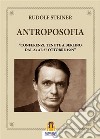 AntroposofiaConferenze tenute a Berlino dal 23 AL 27 Ottobre 1909. E-book. Formato EPUB ebook