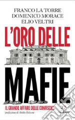 L'oro delle mafie: Il grande affare delle confische. E-book. Formato EPUB ebook