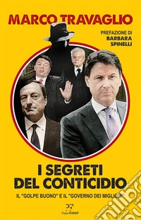 I segreti del Conticidio: Il «golpe buono» e il «governo dei migliori». E-book. Formato EPUB ebook