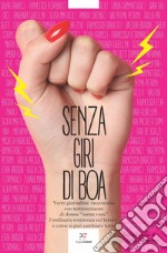 Senza giri di boa: Venti giornaliste raccontano con testimonianze di donne «senza voce» l'ordinaria resistenza sul lavoro e come si può cambiare tutto. E-book. Formato EPUB ebook