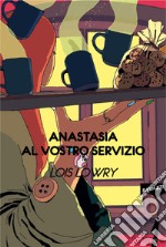 Anastasia al vostro servizio. E-book. Formato EPUB ebook