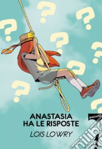 Anastasia ha le risposte. E-book. Formato EPUB ebook di Lois Lowry