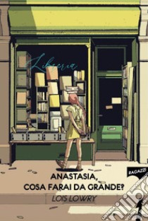 Anastasia, cosa farai da grande?. E-book. Formato EPUB ebook di Lois Lowry