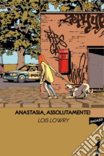 Anastasia, assolutamente!. E-book. Formato EPUB ebook di Lois Lowry