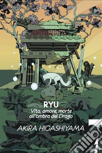 RYU: Vita, amore, morte all'ombra del Drago. E-book. Formato EPUB ebook