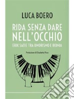 Rida senza dare nell&apos;occhioErik Satie tra umorismo e ironia. E-book. Formato EPUB ebook