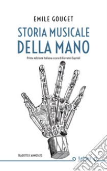 Storia musicale della mano. E-book. Formato EPUB ebook di Emile Gouget