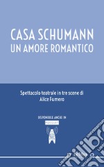 Casa Schumann. Un amore romantico. E-book. Formato EPUB