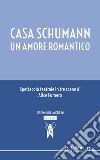 Casa Schumann. Un amore romantico. E-book. Formato EPUB ebook