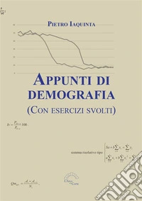Appunti di Demografia(Con esercizi svolti). E-book. Formato EPUB ebook