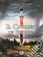 Il Cavaliere di Bronzo e la Tomba Dimenticata. E-book. Formato Mobipocket ebook