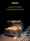 Unico indizio: un talento d&apos;oro. E-book. Formato EPUB ebook