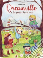 Dreamville e la festa d&apos;autunno. E-book. Formato EPUB ebook