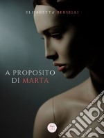 A proposito di Marta. E-book. Formato EPUB ebook