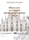 Milano noir. Le indagini dell'ispettore Battiston (III)Indagini nella neve. E-book. Formato EPUB ebook di Francesco Fontana